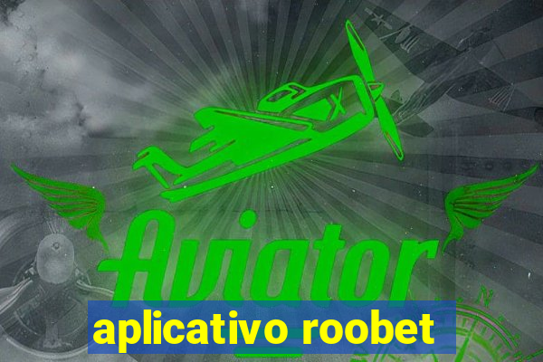 aplicativo roobet